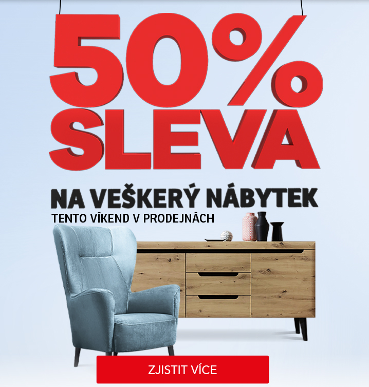 50% na veškerý nábytek v prodejnách