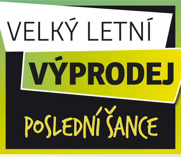 Velký letní výprodej - poslední šance